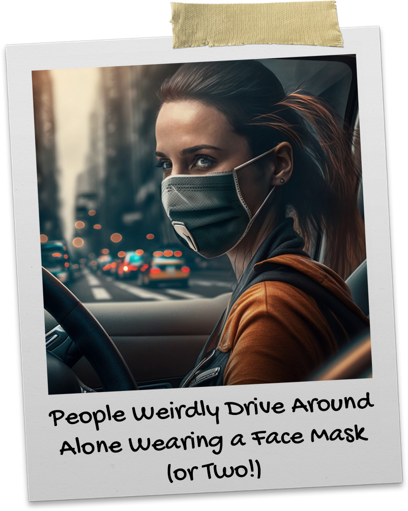 Attractive female driving in her car alone wearing a face mask